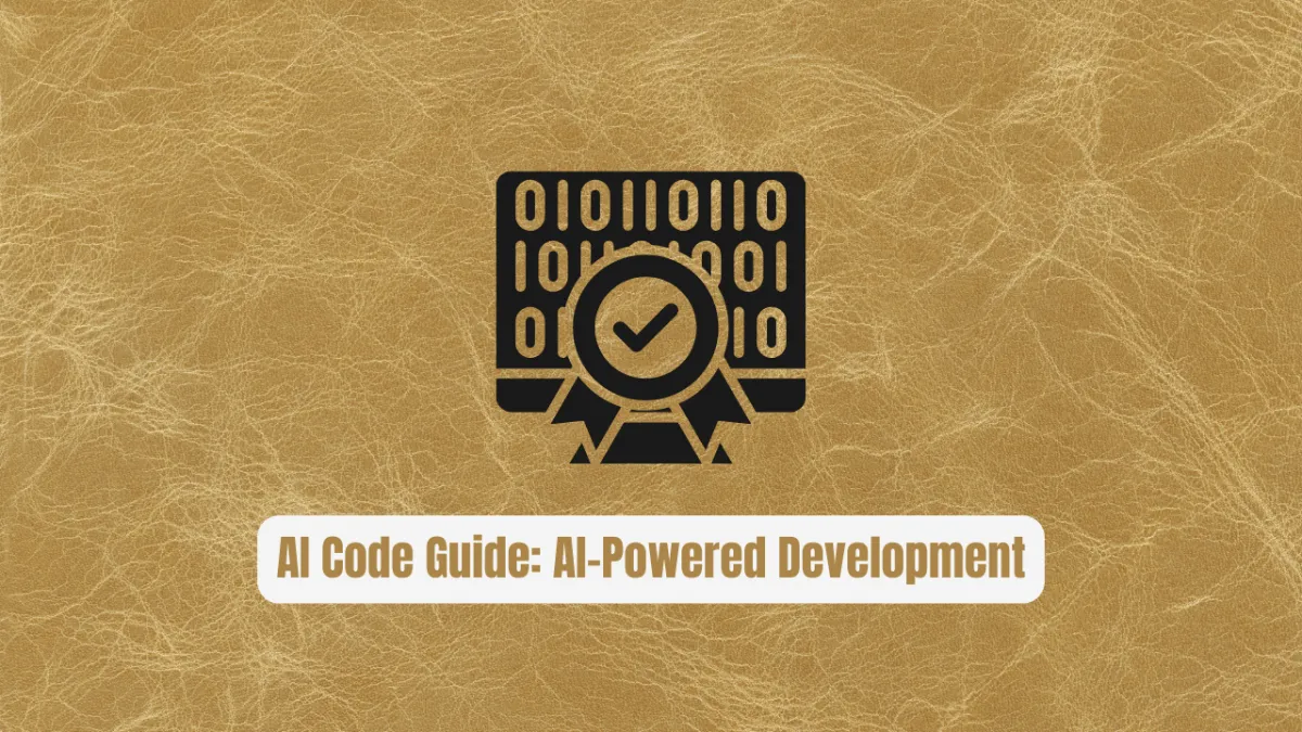 AI Code Guide: The Essential Roadmap for AI-Powered Development
