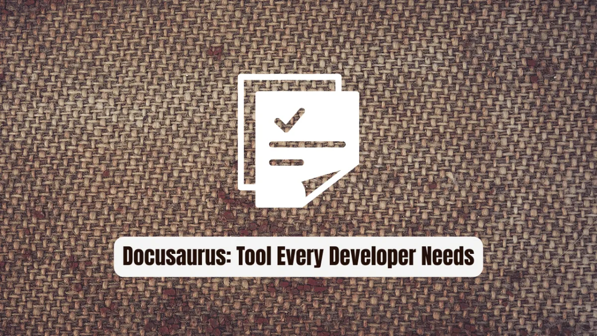 Docusaurus: The Revolutionary Tool Every Developer Needs