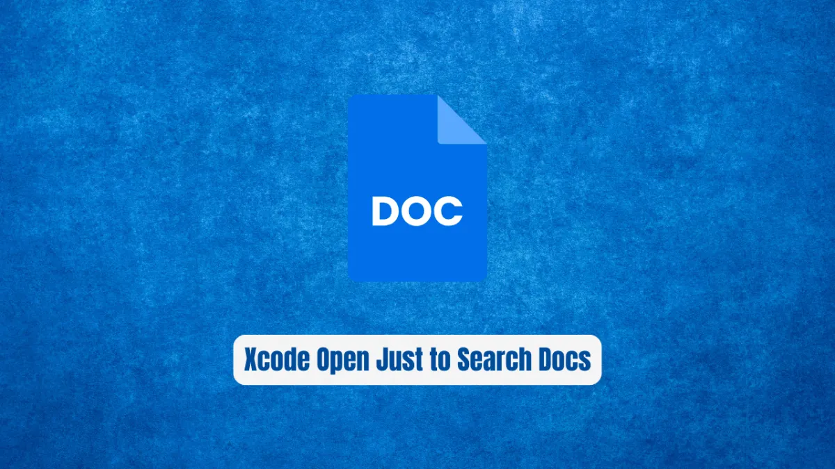 Stop Keeping Xcode Open Just to Search Docs: XCDocs Exposed
