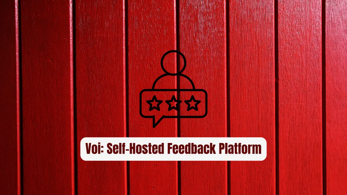 Voi: The Revolutionary Self-Hosted Feedback Platform You Need