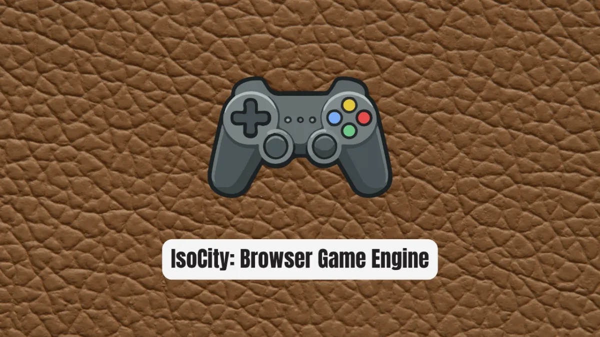 IsoCity: The Browser Game Engine
