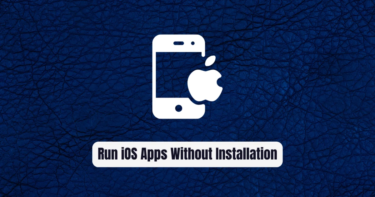 Run iOS Apps Without Installation: The Ultimate 2025 Guide t