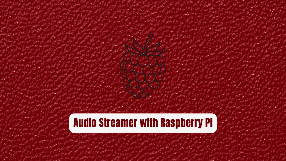 Build a $100 Audiophile-Grade Audio Streamer with Raspberry Pi