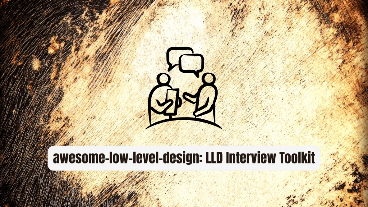 awesome-low-level-design: The Essential LLD Interview Toolkit