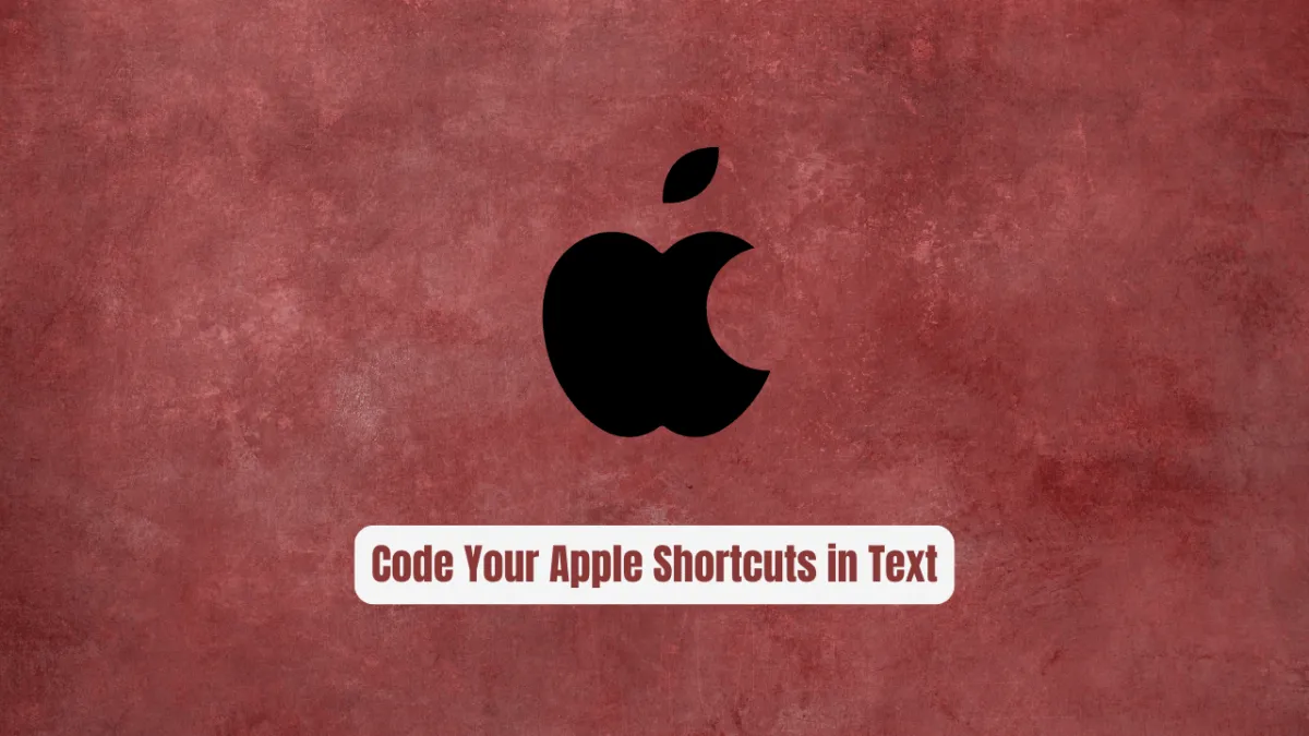 Perspective Cuts: Code Your Apple Shortcuts in Text