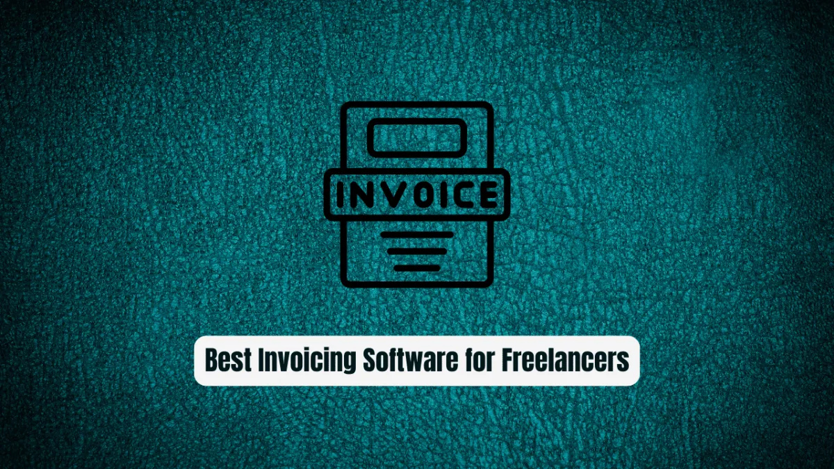 Best Invoicing Software for Freelancers in 2026: Complete Guide