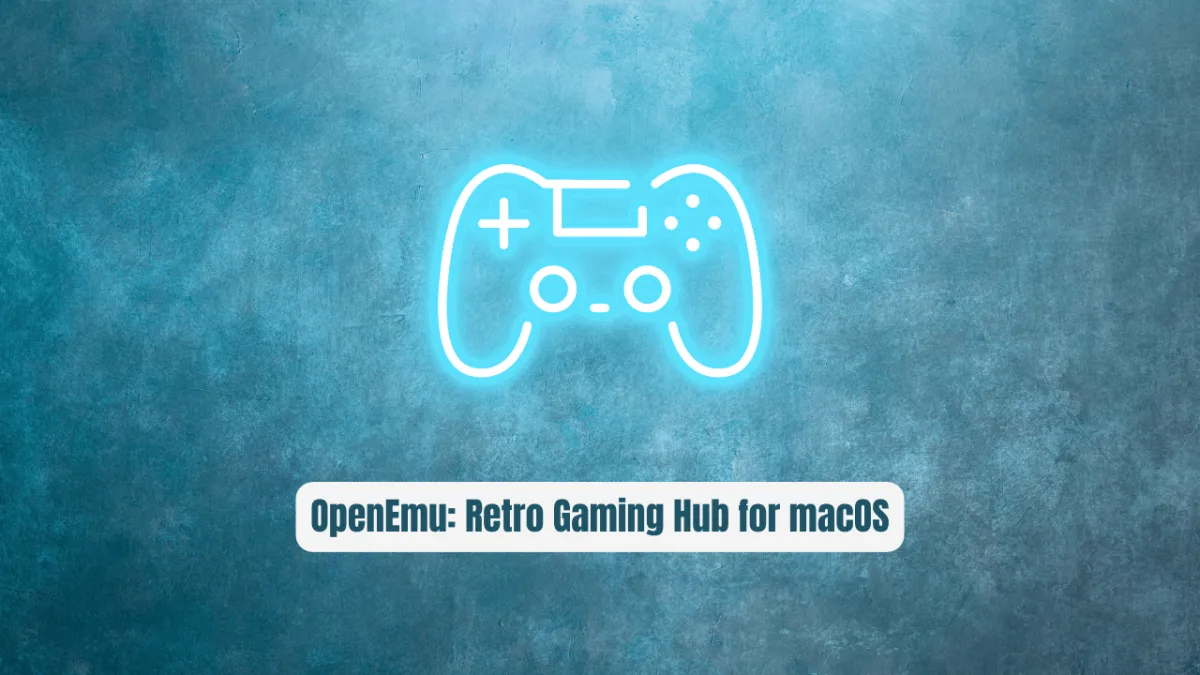 OpenEmu: The Retro Gaming Hub for macOS