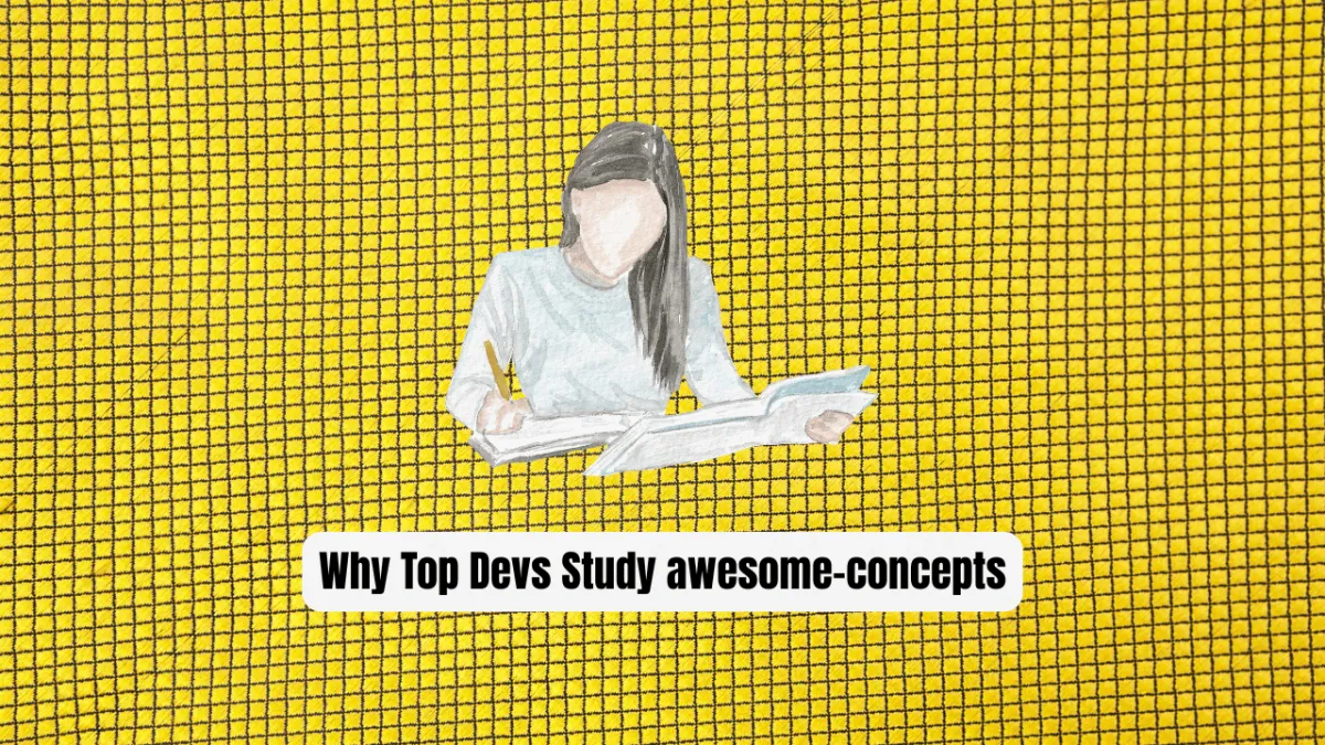 Stop Shipping Broken Code: Why Top Devs Study awesome-concepts