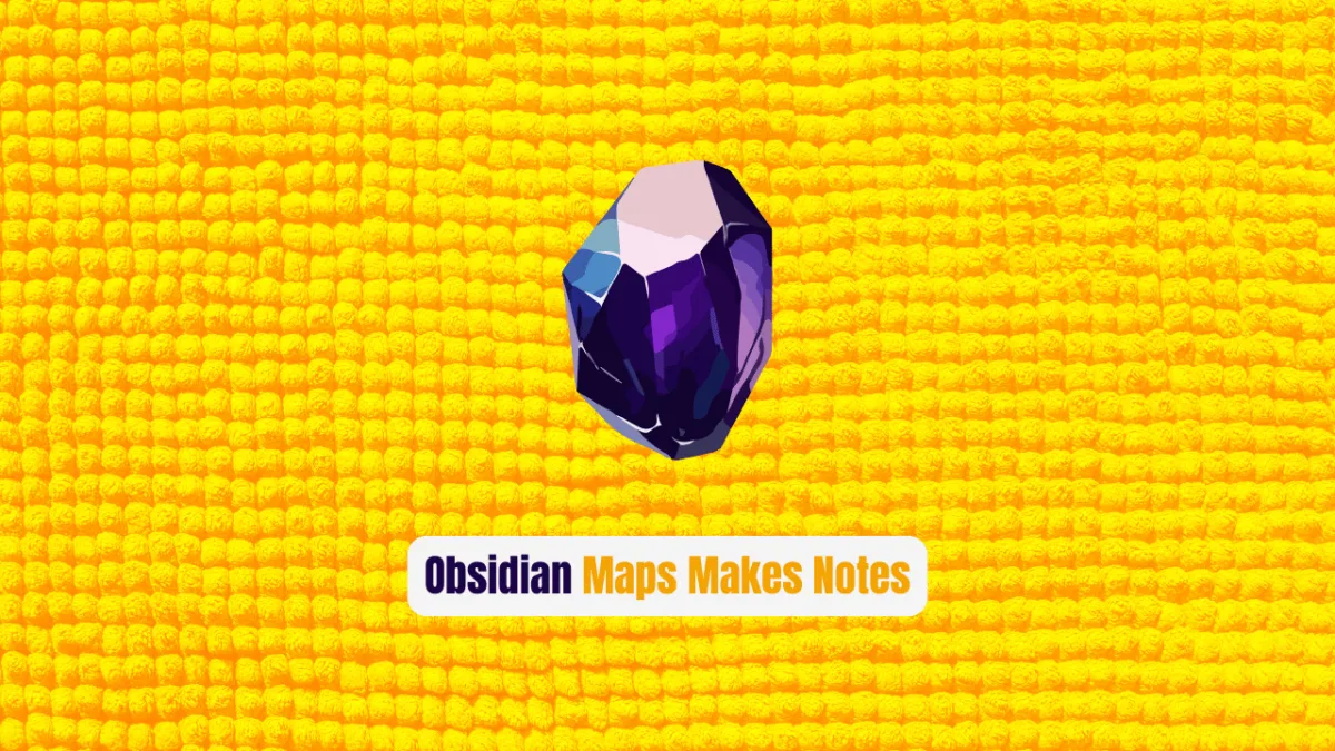 Stop Using Boring Tables! Obsidian Maps Makes Notes Explode with Life