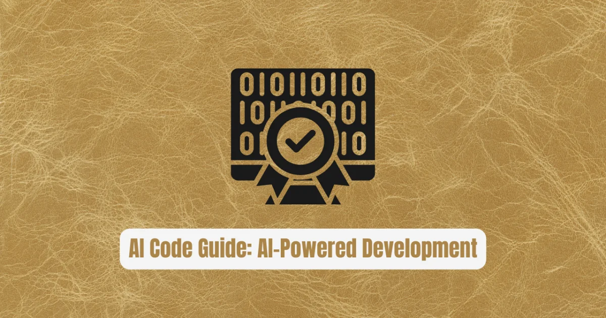 AI Code Guide: The Essential Roadmap for AI-Powered Development
