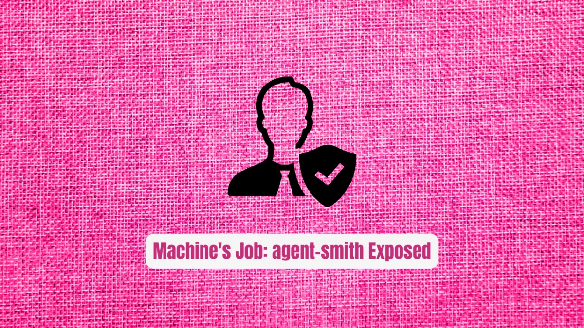 Stop Sending Humans to Do a Machine's Job: agent-smith Exposed