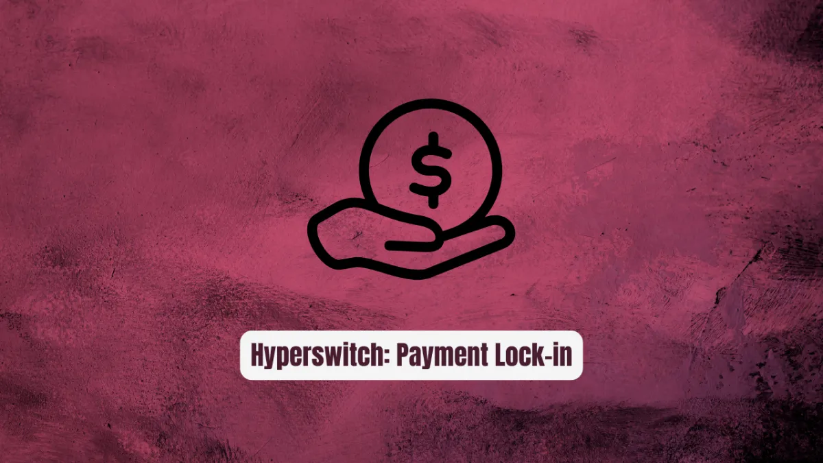 Hyperswitch: Stop Overpaying for Payment Lock-in