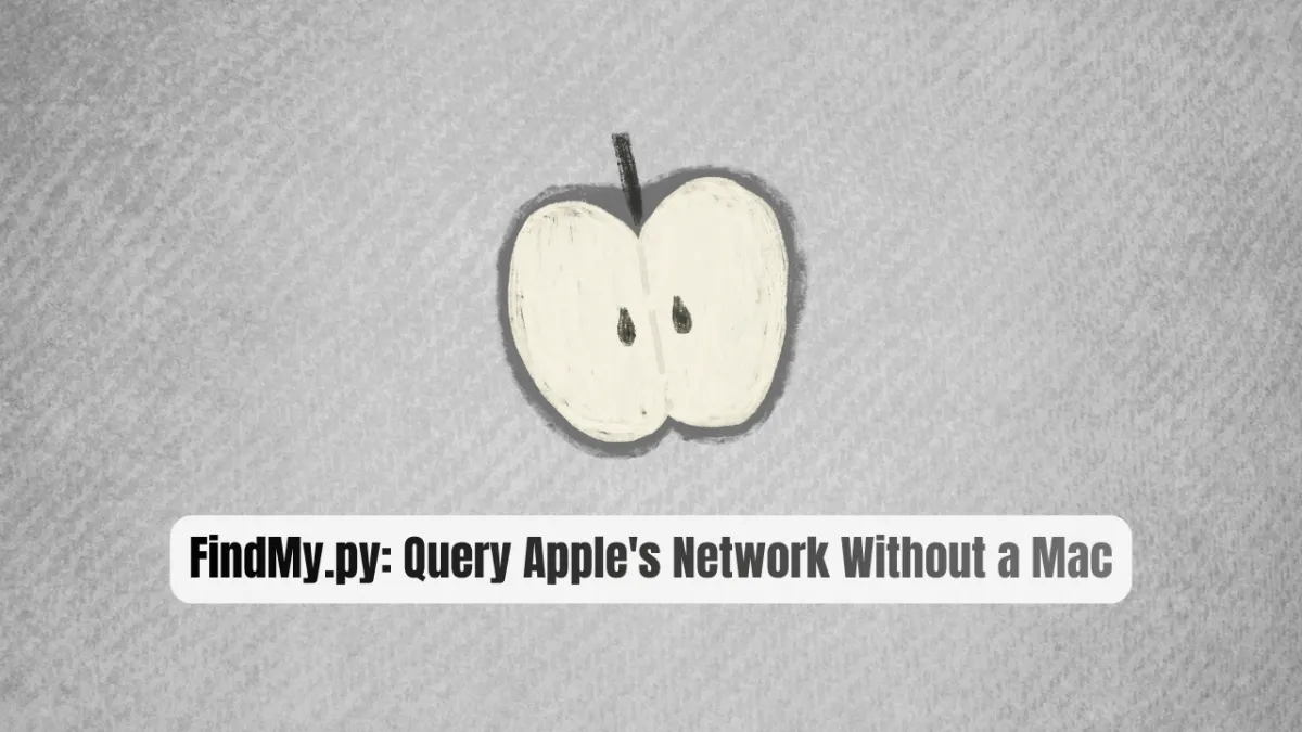 FindMy.py: Query Apple's Network Without a Mac