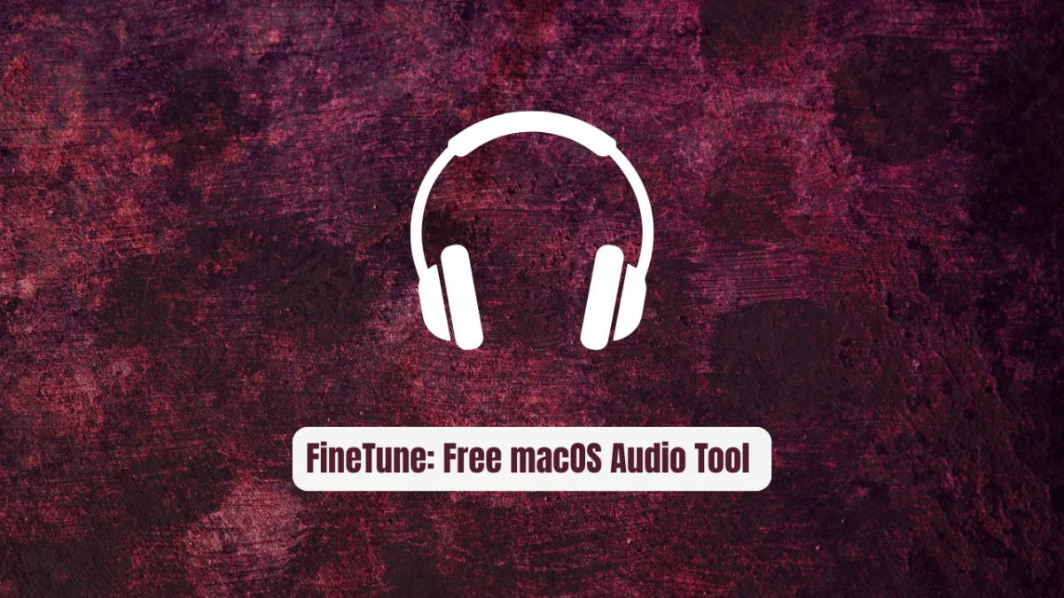 FineTune: The Free macOS Audio Tool Killing SoundSource