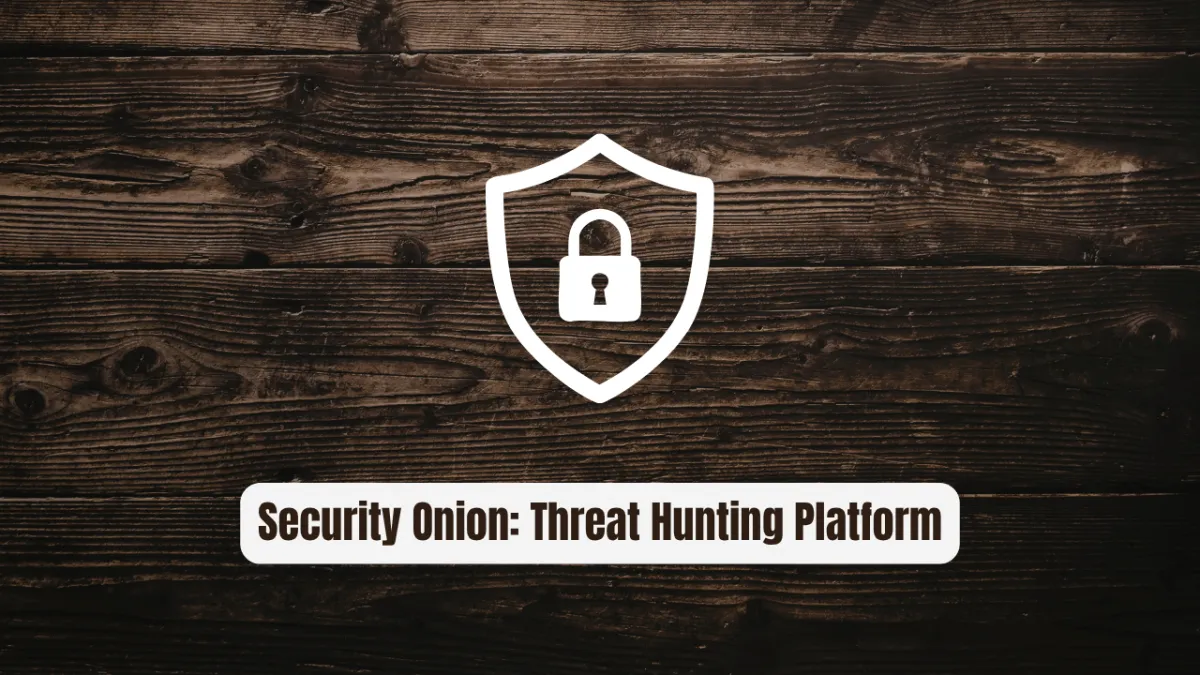 Security Onion: The Threat Hunting Platform