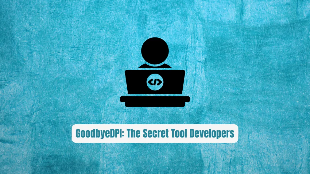 GoodbyeDPI: The Secret Tool Developers Use to Bypass ISP Censorship