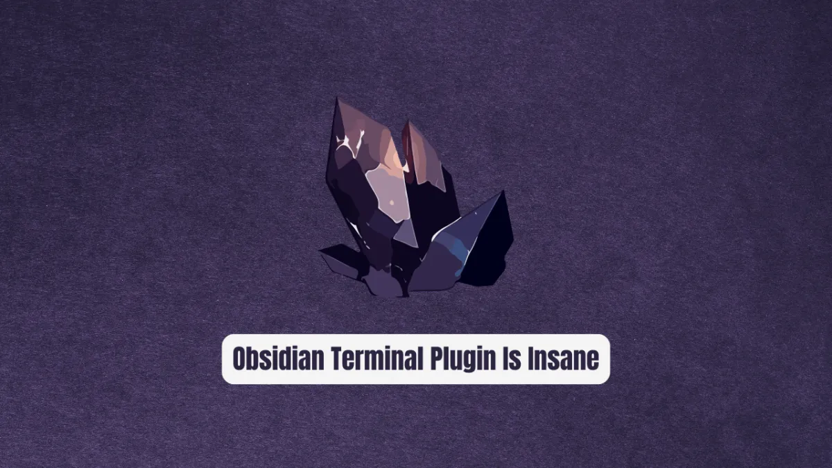 Stop Context-Switching! This Obsidian Terminal Plugin Is Insane