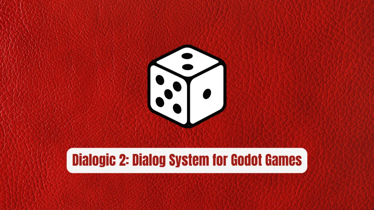 Dialogic 2: The Revolutionary Dialog System for Godot Games