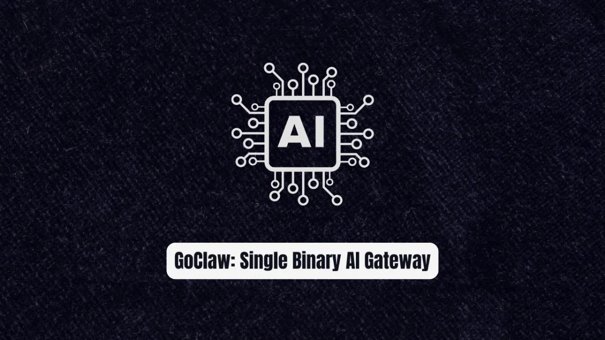 GoClaw: The Single Binary AI Gateway Top Teams Are Switching To