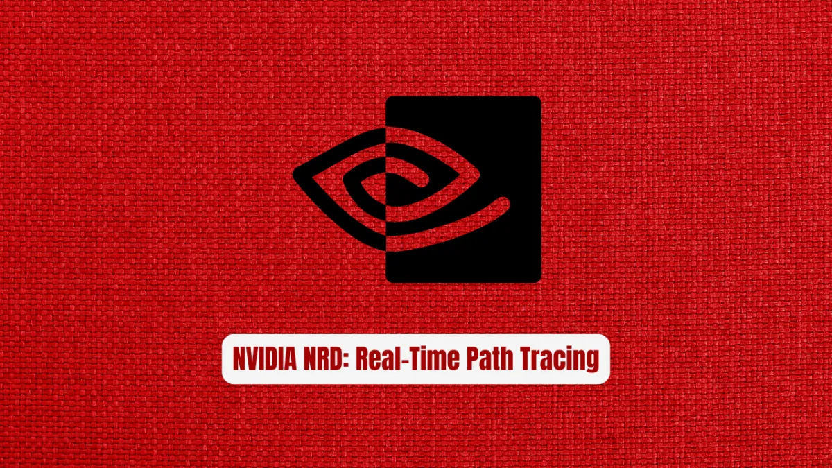 NVIDIA NRD: Real-Time Path Tracing Without the Noise Nightmare