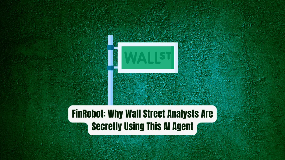 FinRobot: Why Wall Street Analysts Are Secretly Using This AI Agent