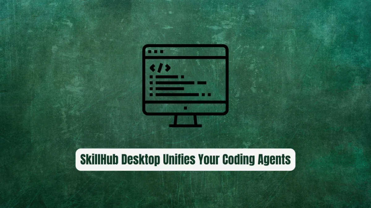 Stop Juggling AI Tools! SkillHub Desktop Unifies Your Coding Agents