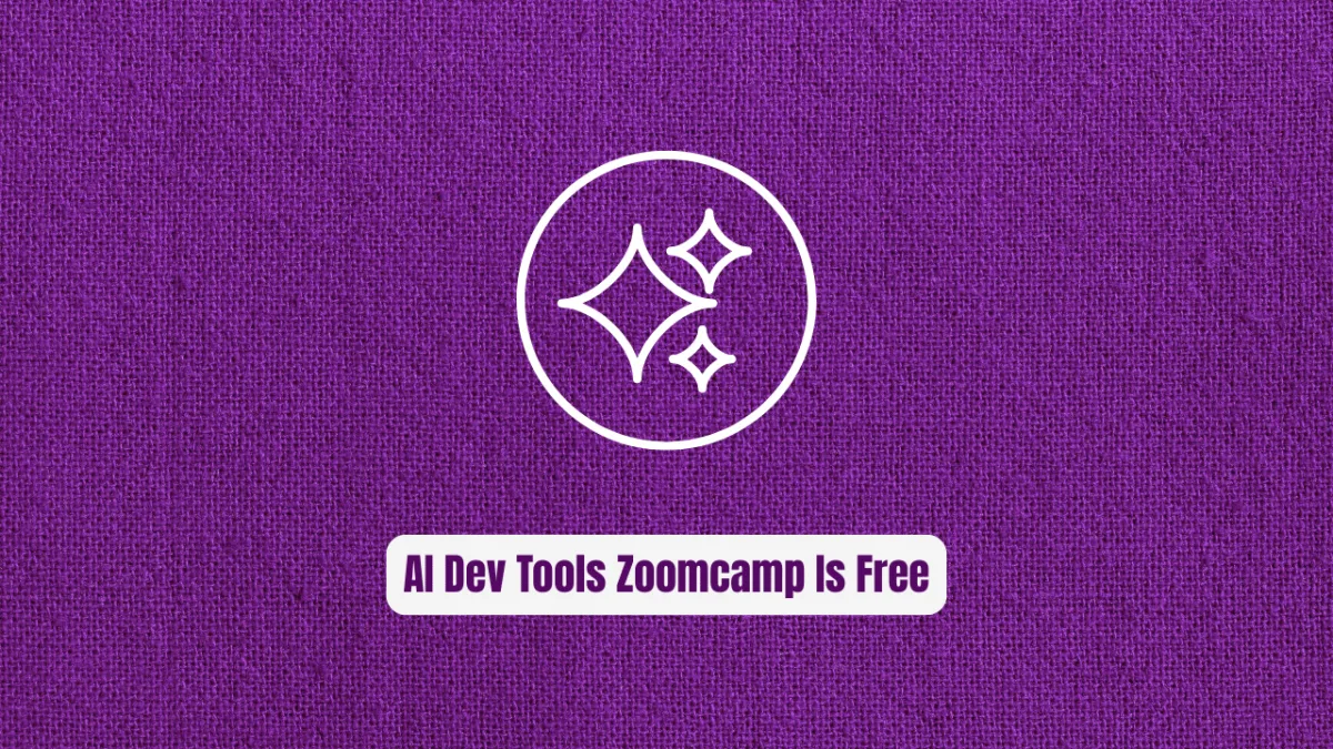 Stop Coding Alone! AI Dev Tools Zoomcamp Is Free