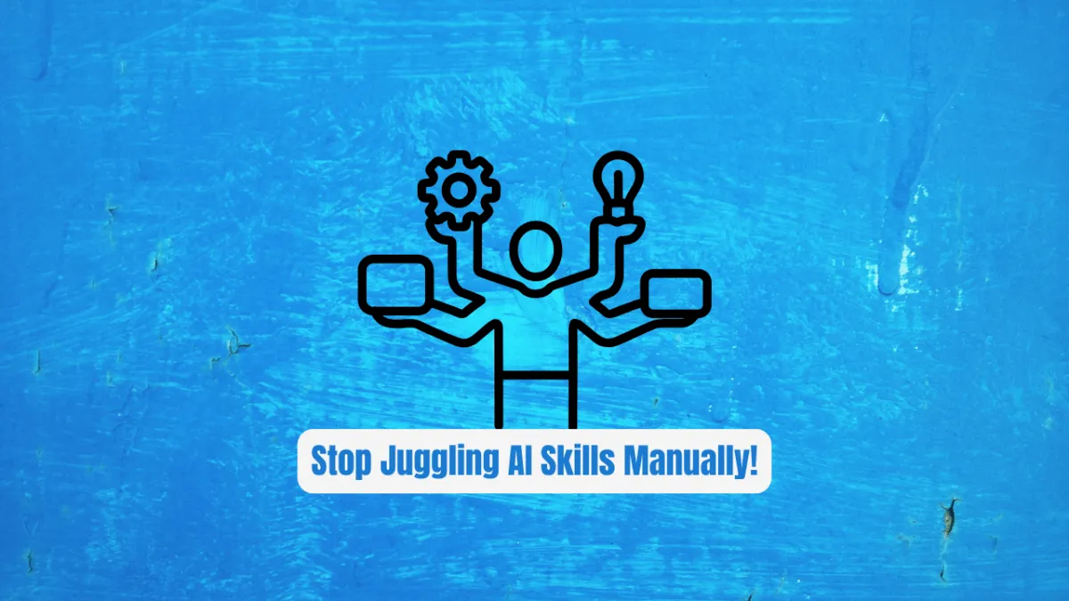 Stop Juggling AI Skills Manually! Use skillshare Instead