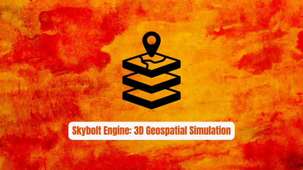 Skybolt Engine: The Secret Weapon for 3D Geospatial Simulation