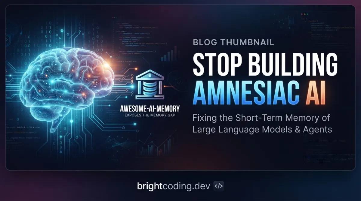 Stop Building Amnesiac AI: Awesome-AI-Memory Exposes the Memory Gap