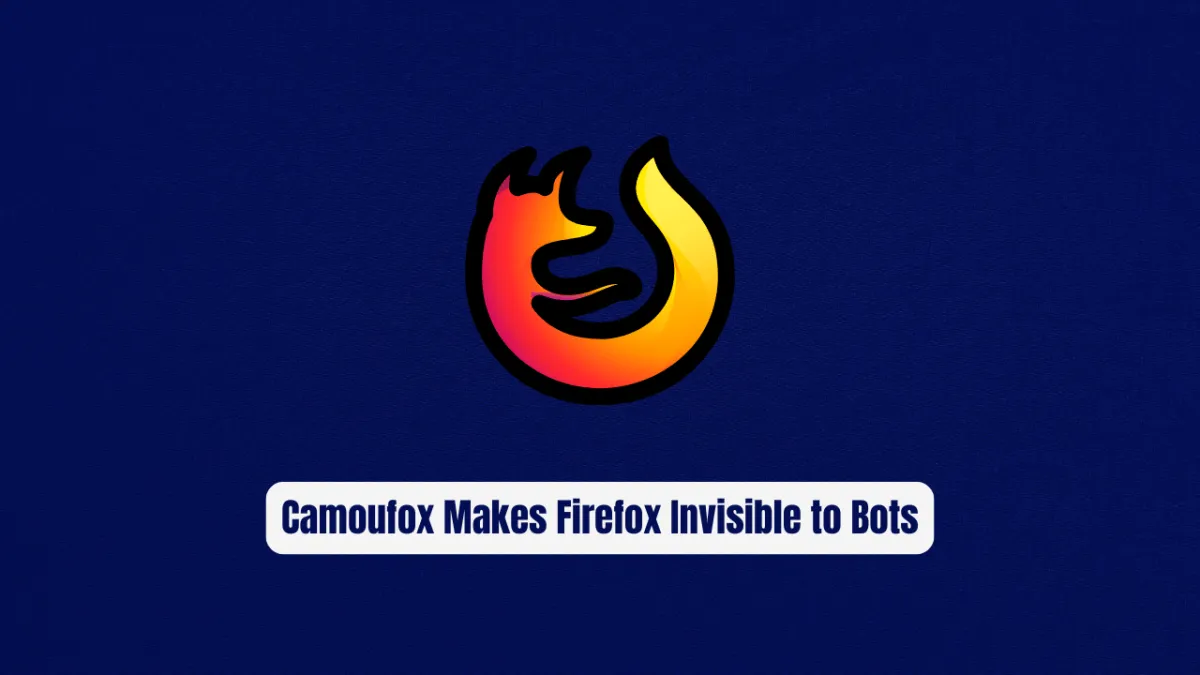 Stop Getting Blocked! Camoufox Makes Firefox Invisible to Bots