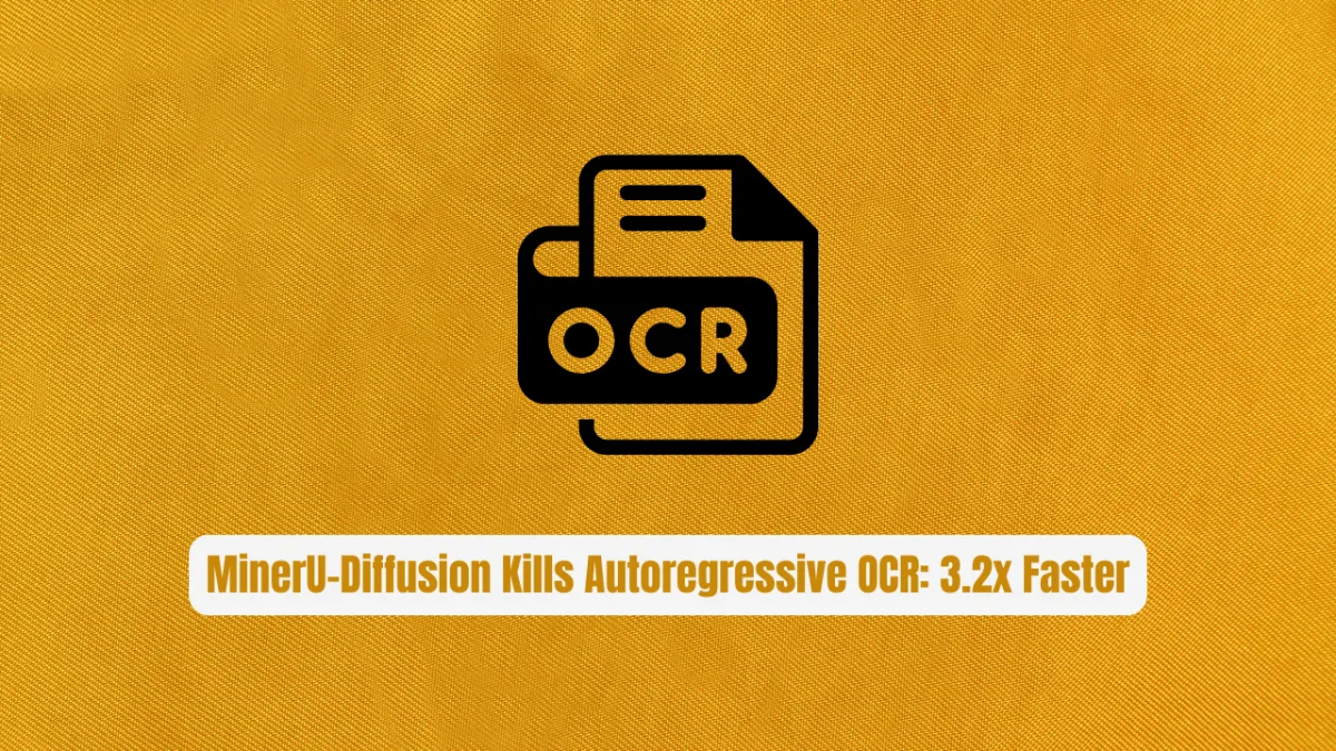 MinerU-Diffusion Kills Autoregressive OCR: 3.2x Faster