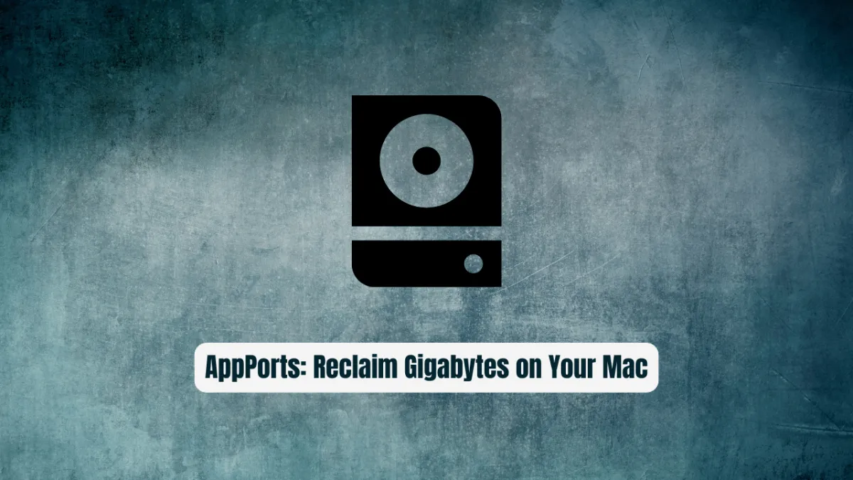 AppPorts: Reclaim Gigabytes on Your Mac Instantly