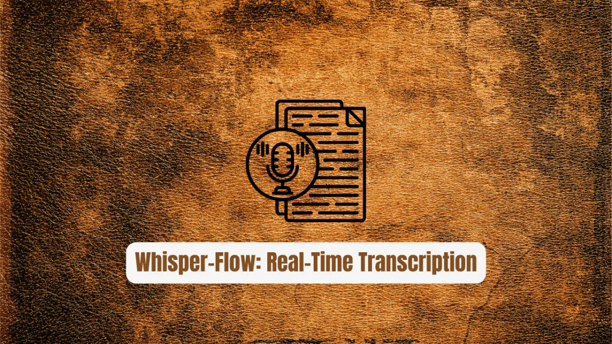 Whisper-Flow: Real-Time Transcription Made Simple