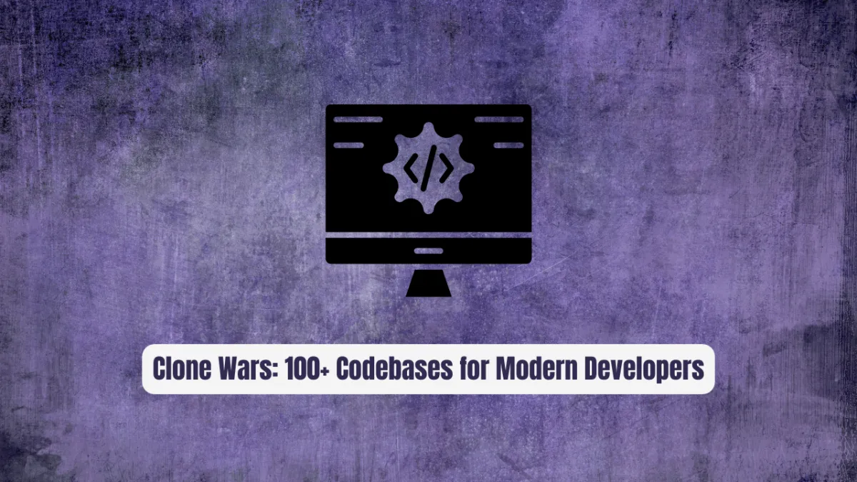 Clone Wars: 100+ Codebases for Modern Developers