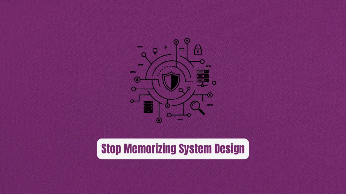 Stop Memorizing System Design! Use This Free GitHub Repo Instead