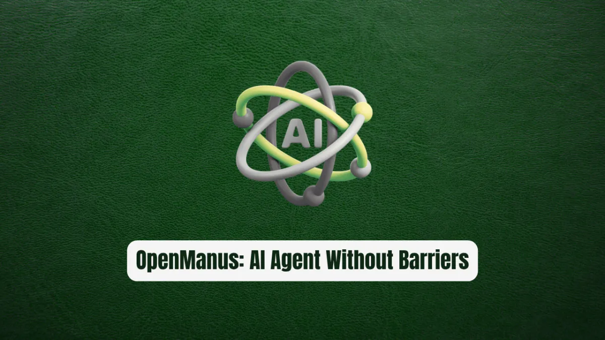 OpenManus: The AI Agent Without Barriers