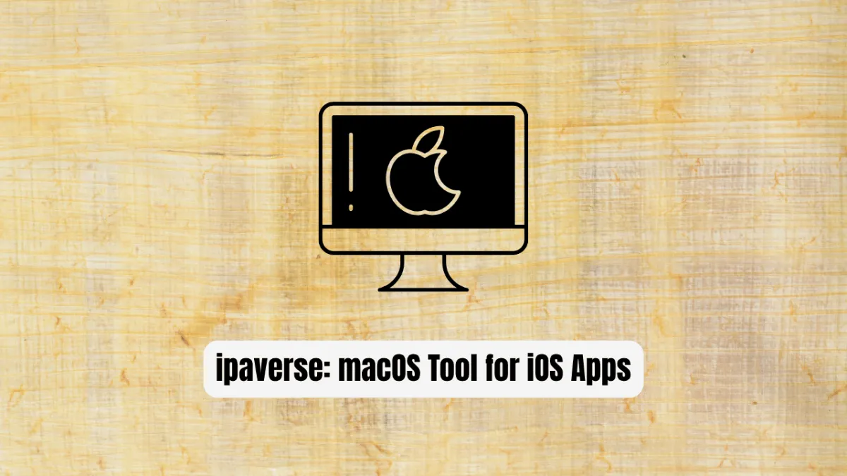 ipaverse: The macOS Tool for iOS Apps