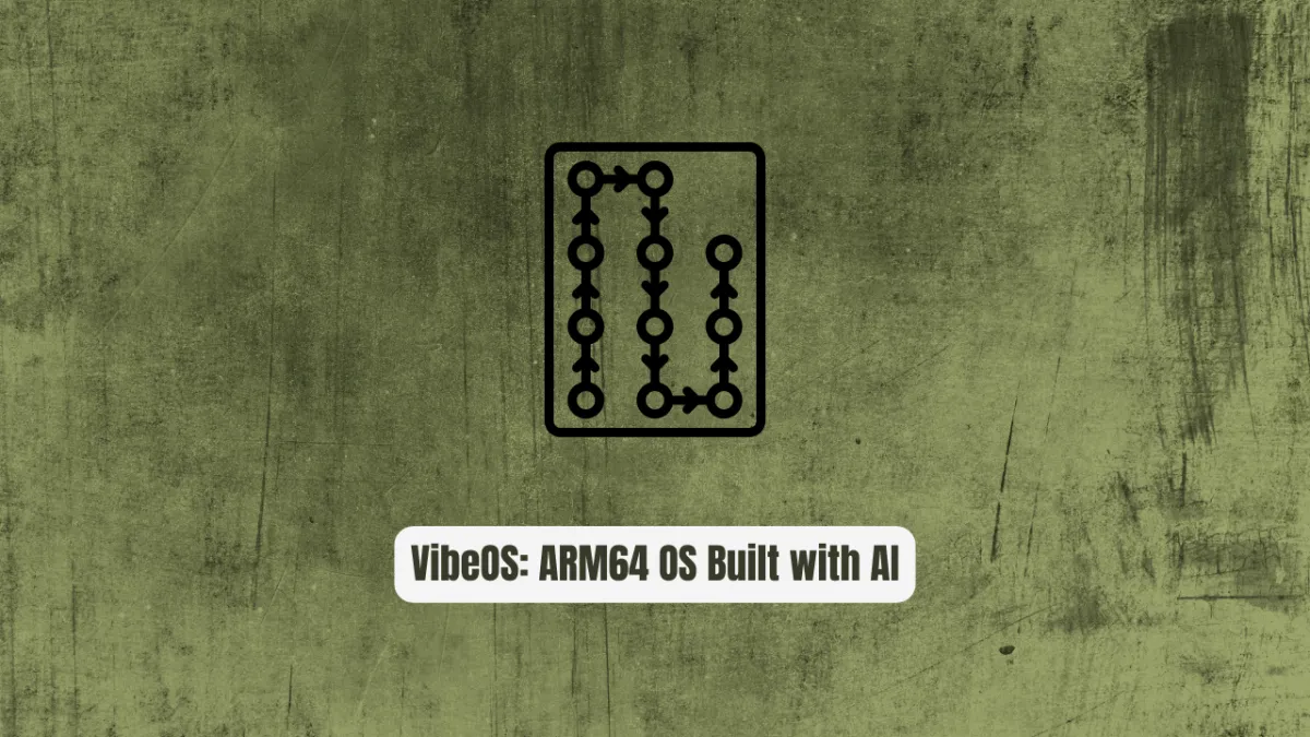 VibeOS: The ARM64 OS Built with AI