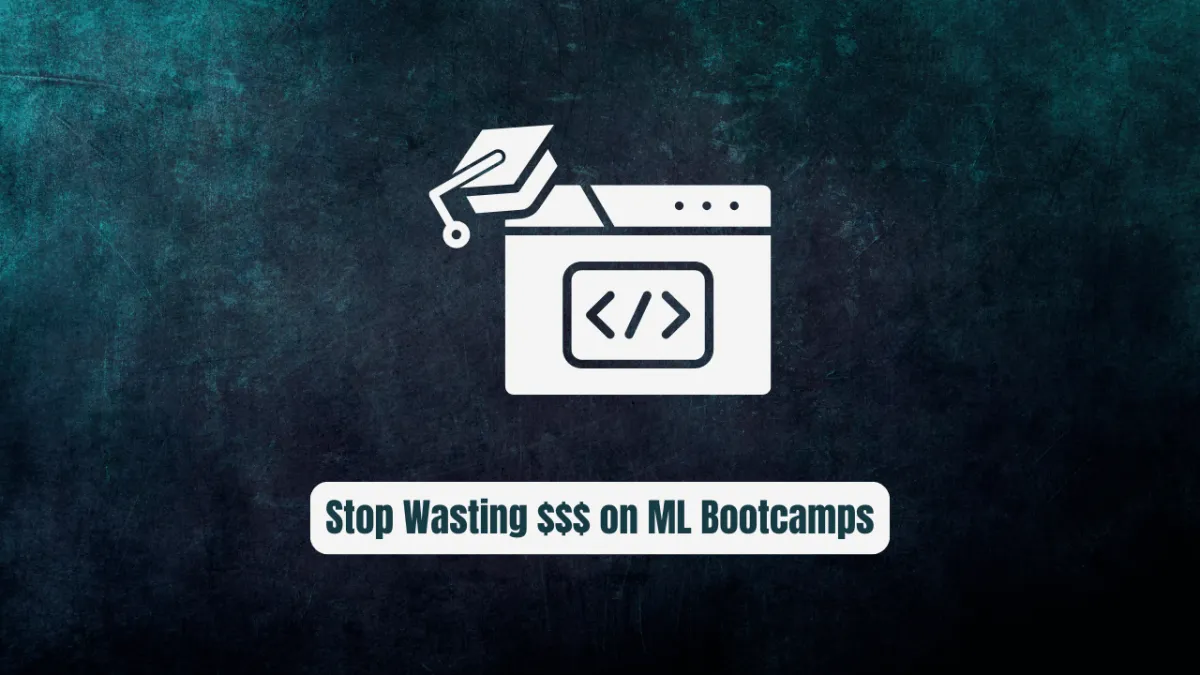 Stop Wasting $$$ on ML Bootcamps: ML Zoomcamp Is Free and Better