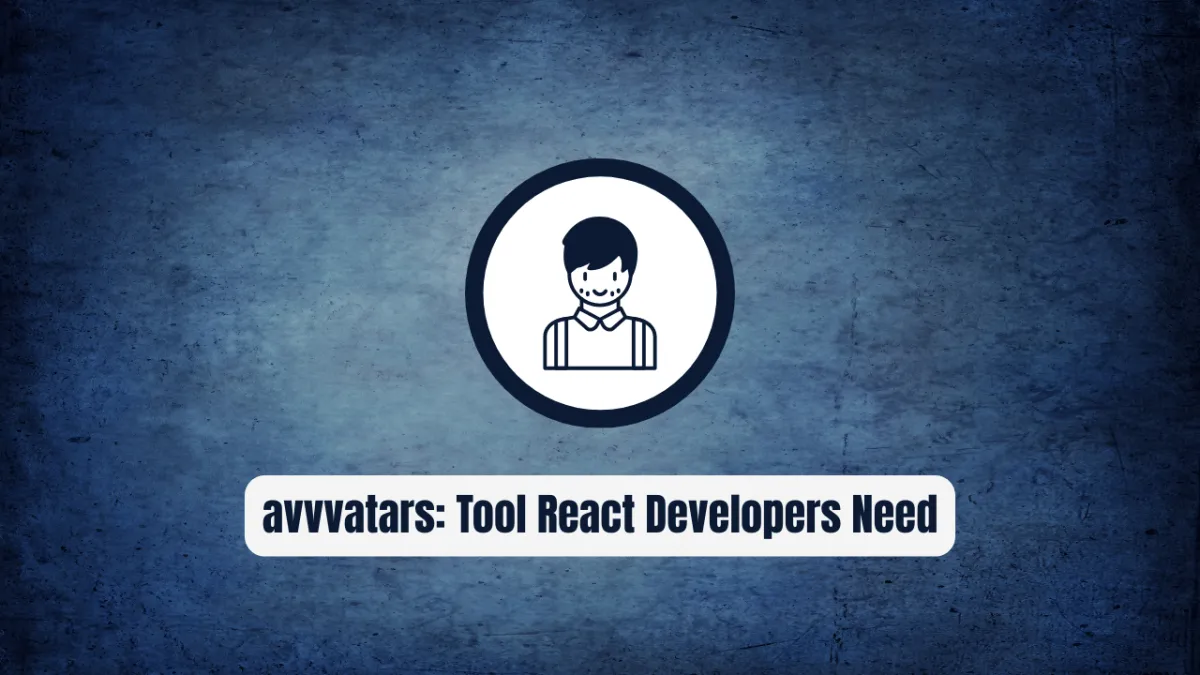 avvvatars: The Revolutionary Avatar Tool React Developers Need