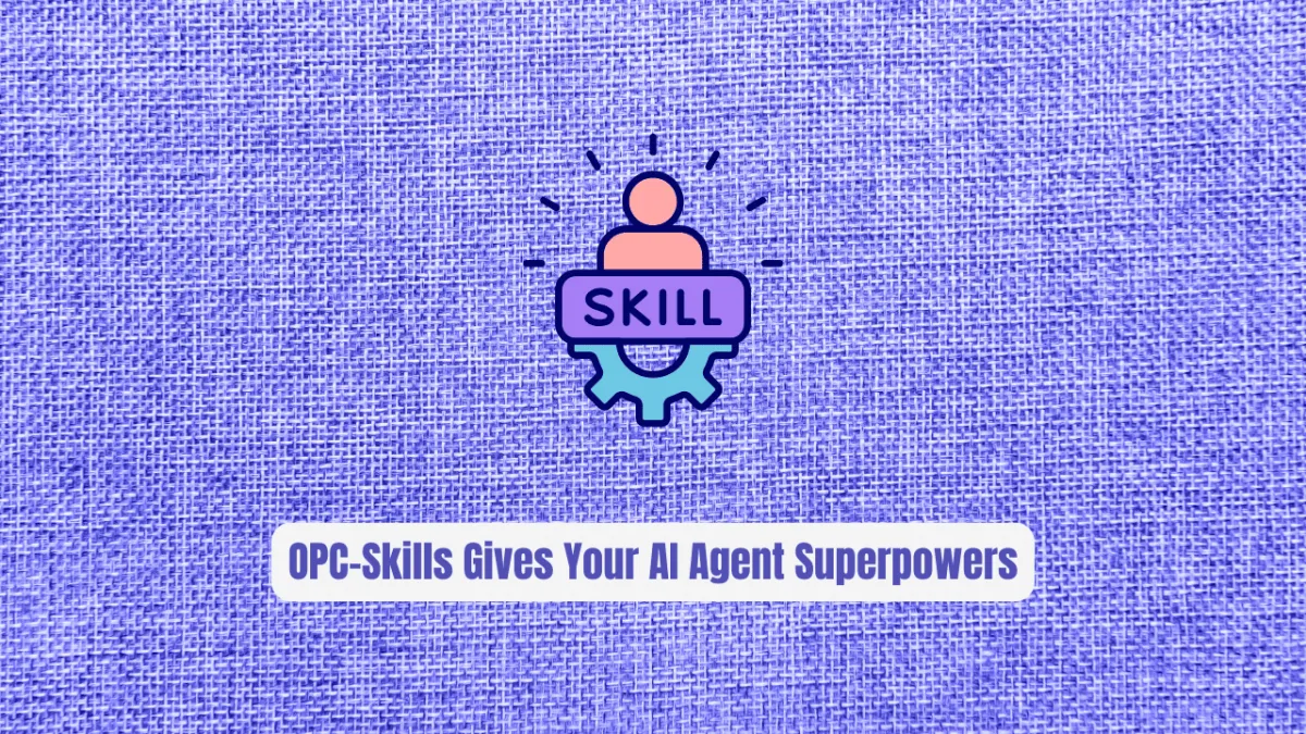 Stop Coding Alone: OPC-Skills Gives Your AI Agent Superpowers