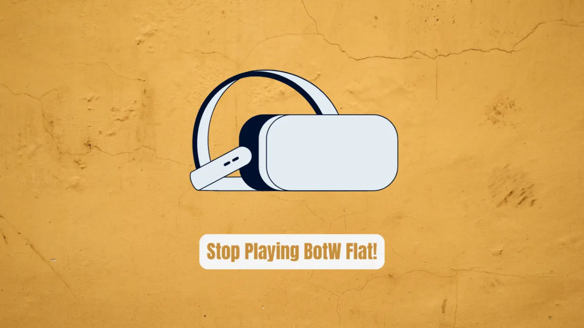 Stop Playing BotW Flat! BetterVR Transforms Cemu Into Native VR