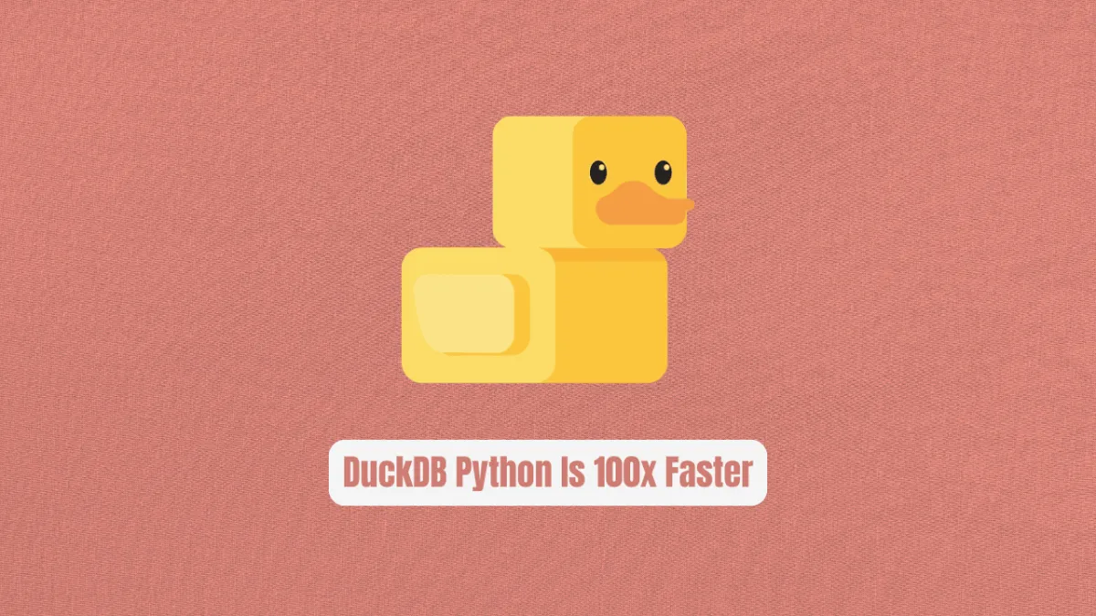 Stop Waiting for Pandas! DuckDB Python Is 100x Faster